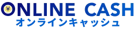 ONLINE CASH オンラインキャッシュ